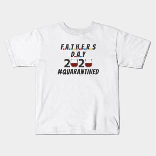 Fathers Day 2020 Quarantined Wine Design Kids T-Shirt